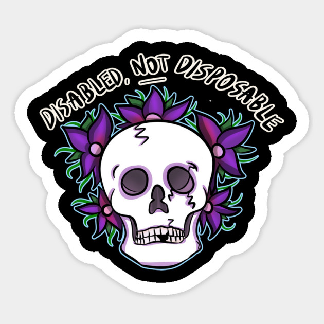 DISABLED, NOT DISPOSABLE Sticker by roxiqt