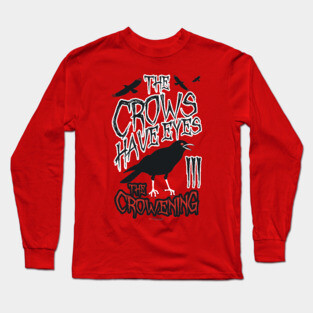 The Crows Have Eyes Long Sleeve T-Shirt