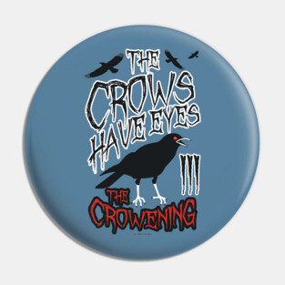 The Crows Have Eyes Pin