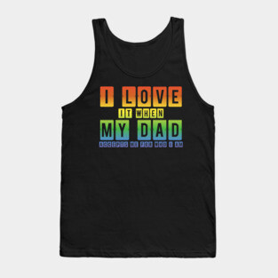 I Love It When My Dad Accepts Me LGBT Pride Rainbow Gay Pride Gift Tank Top