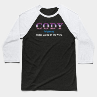 Cody Wyoming Rodeo Capital Of the World Baseball T-Shirt