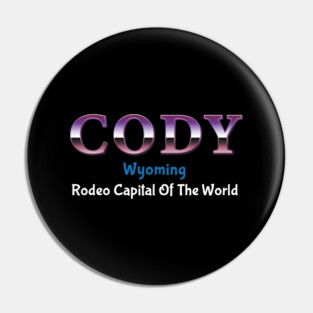 Cody Wyoming Rodeo Capital Of the World Pin