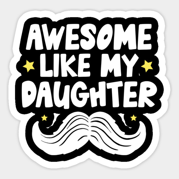 Awesome Like My Daughter Magnet by The WYLD Tribe