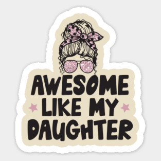 Awesome Like My Daughter Magnet