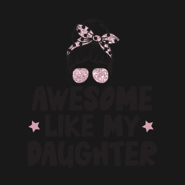 Awesome Like My Daughter by The WYLD Tribe