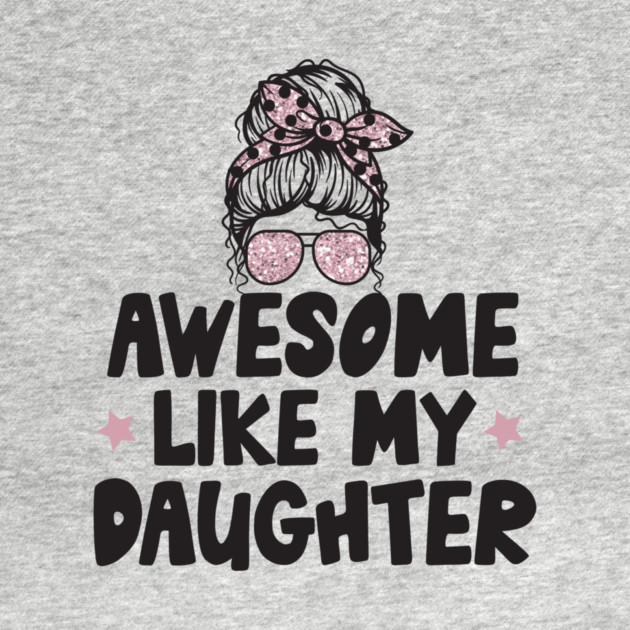 Awesome Like My Daughter by The WYLD Tribe