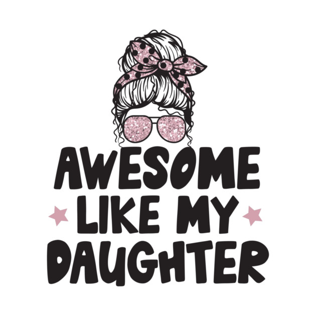 Awesome Like My Daughter by The WYLD Tribe