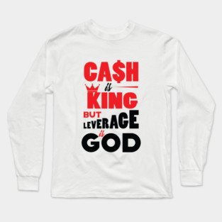 Cash is King Long Sleeve T-Shirt