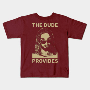 THE DUDE PROVIDES Kids T-Shirt