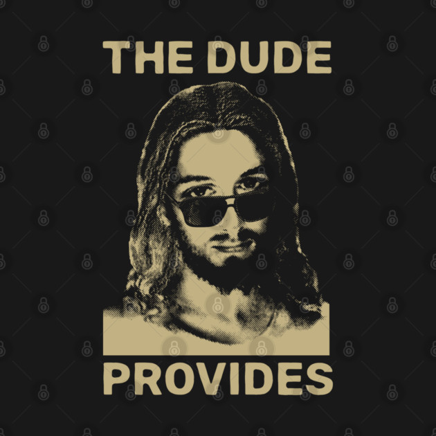 THE DUDE PROVIDES by God Squad Sports