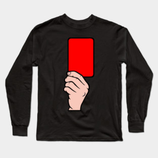 Funny Red Card Long Sleeve T-Shirt