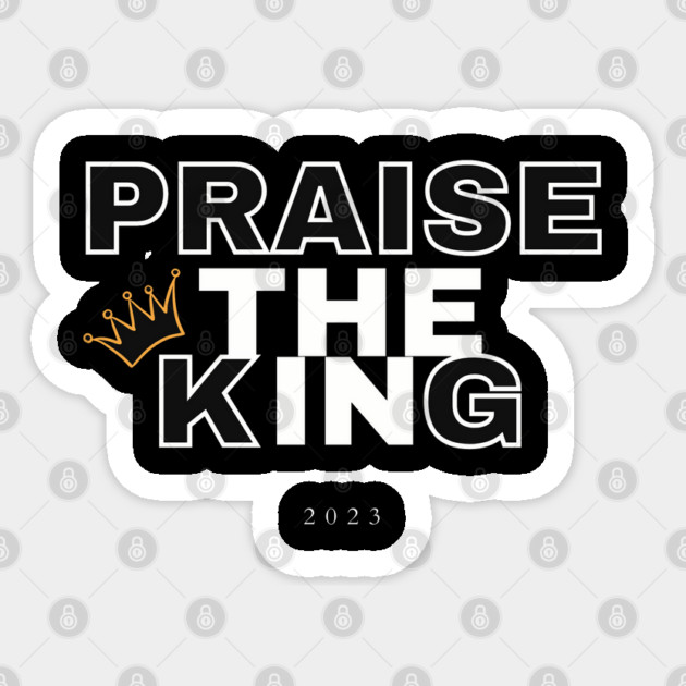 Praise the King 2023 Sticker by Pixel Threads 