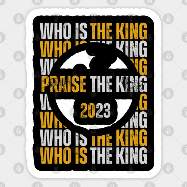 Praise the King 2023 Sticker by Pixel Threads 