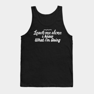 Leave me Alone Tank Top