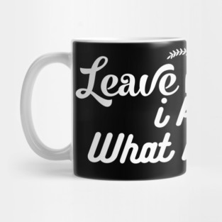 Leave me Alone Mug