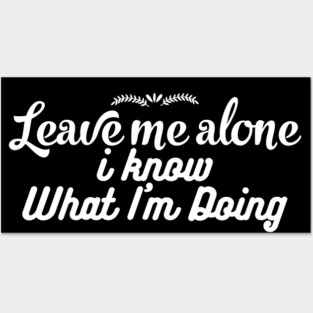 Leave me Alone Posters and Art