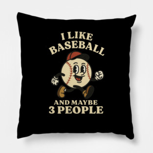 I-Like-Baseball-And-Maybe-3-People Pillow