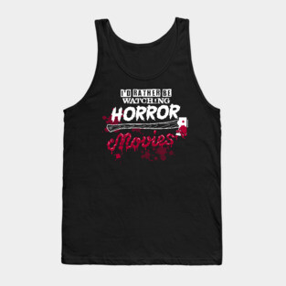 I'd Rather Be Watching Horror Movies - Funny Motivational Tank Top