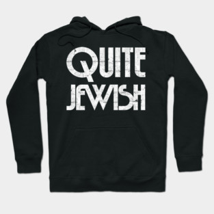 Quite Jewish Hoodie