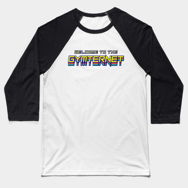 Welcome to the Gymternet Baseball T-Shirt by GymCastic