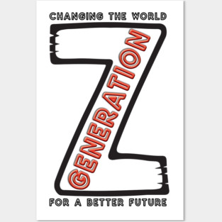 Generation Z. Changing the World for a Better Future Posters and Art