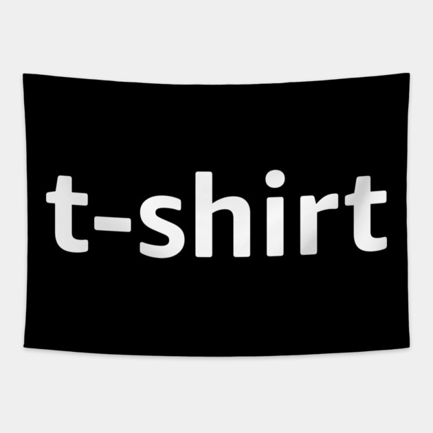 Minimalist T-Shirt Design Tapestry by belownormal