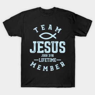 Team Jesus Lifetime Christ T-Shirt