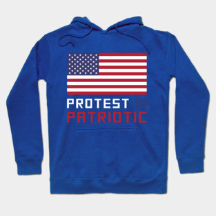 Protest Is Patriotic Hoodie