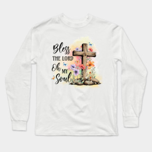 Bless The Lord Oh My Soul Long Sleeve T-Shirt