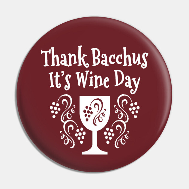 Thank Bacchus its Wine Day Cheeky Witch Pin by Cheeky Witch