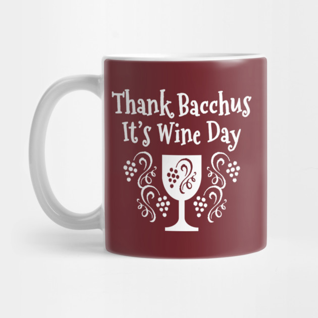 Thank Bacchus its Wine Day Cheeky Witch by Cheeky Witch