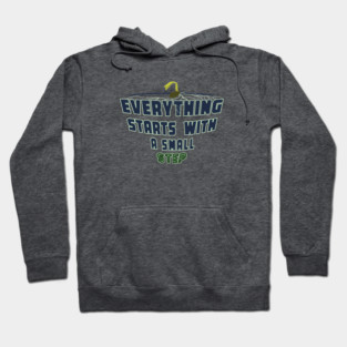 Everything Starts with a Small Step Hoodie