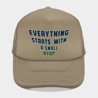 Everything Starts with a Small Step Hat