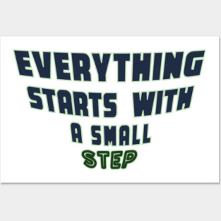 Everything Starts with a Small Step Posters and Art
