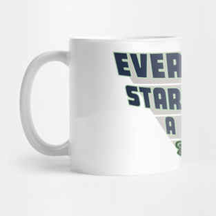 Everything Starts with a Small Step Mug