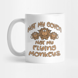 Not My Coven Not My Flying Monkeys Cheeky Witch Mug