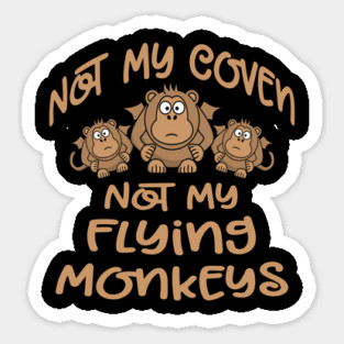 Not My Coven Not My Flying Monkeys Cheeky Witch Magnet