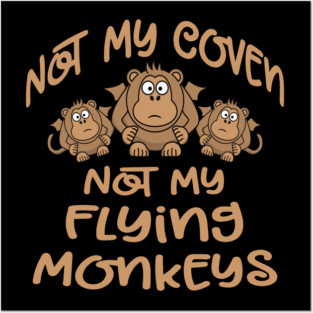 Not My Coven Not My Flying Monkeys Cheeky Witch Posters and Art