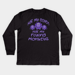 Not My Coven Not My Flying Monkeys Purple Cheeky Witch Kids Long Sleeve T-Shirt
