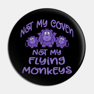 Not My Coven Not My Flying Monkeys Purple Cheeky Witch Pin