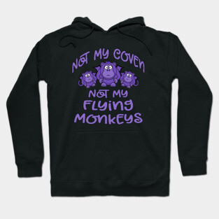Not My Coven Not My Flying Monkeys Purple Cheeky Witch Hoodie