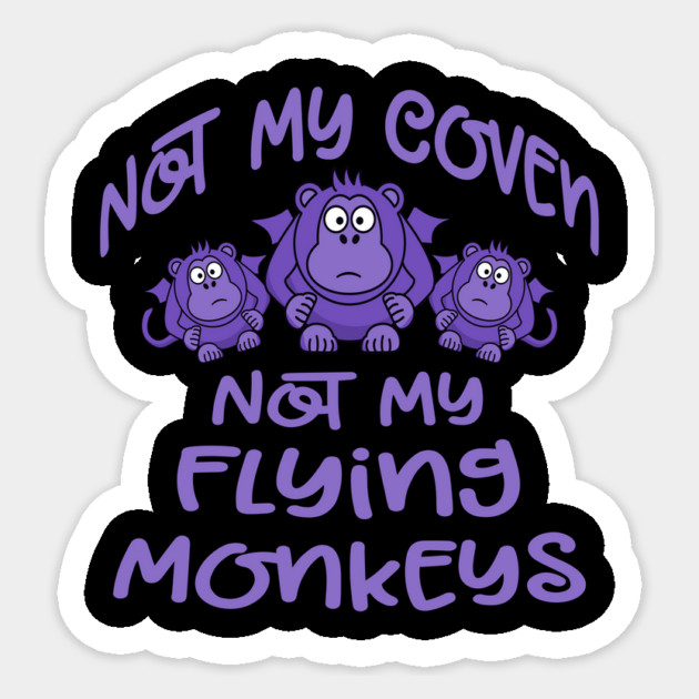 Not My Coven Not My Flying Monkeys Purple Cheeky Witch Sticker by Cheeky Witch