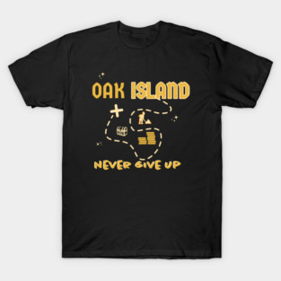 Oak Island Never Give Up the Gold T-Shirt