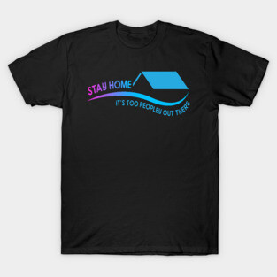 Stay Home T-Shirt
