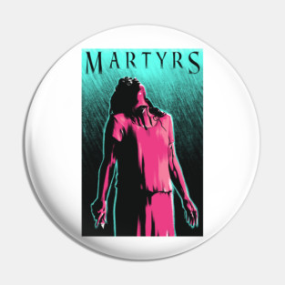 Martyrs Movie Art Pin