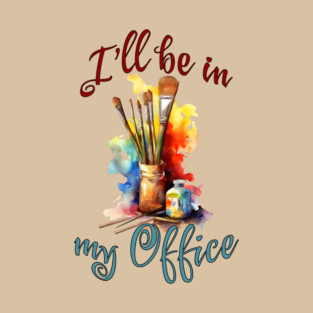 I'll Be In My Office T-Shirt