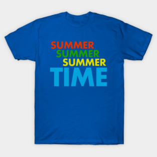 Summer Summer SummerTIME T-Shirt