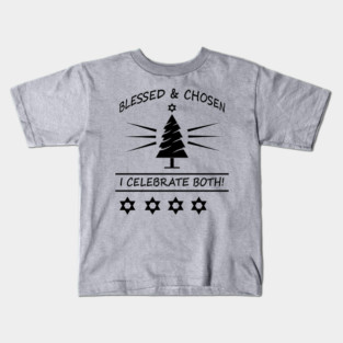 Bleesed & Chosen. I Celebrate Both. Hanukkah & Christmas Design Kids T-Shirt