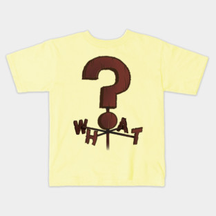 WHAT? Weather Vane (Gravity Falls) Kids T-Shirt