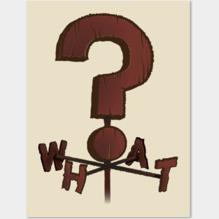 WHAT? Weather Vane (Gravity Falls) Posters and Art